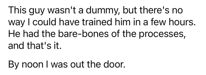 The old system and the measly amount of training set the new hire up for failure.
