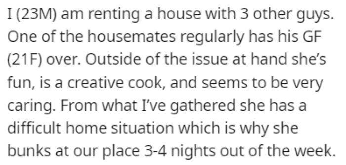 OP lives in a house with 3 other guys, one of whom has his girlfriend over regularly