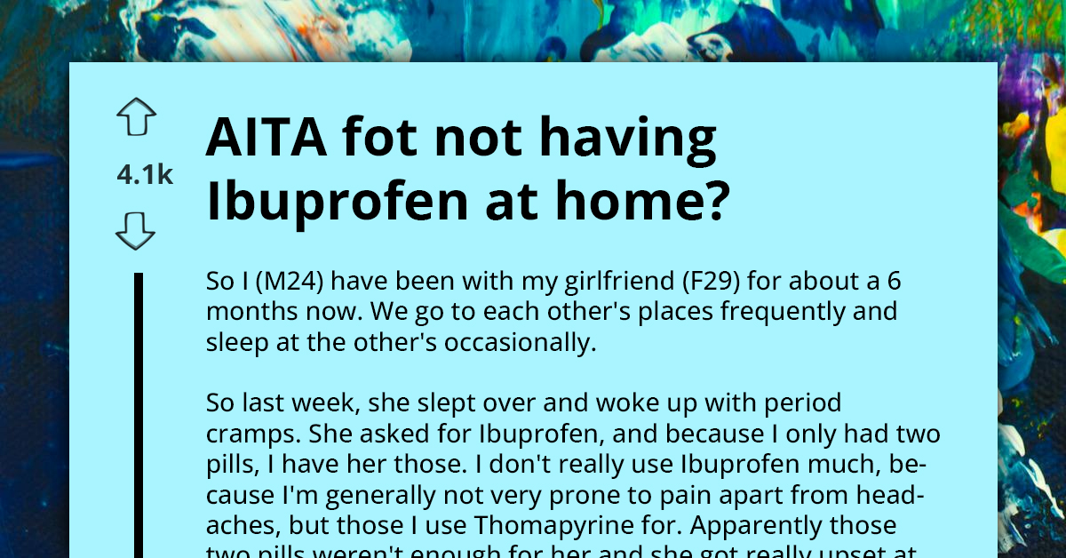 AITA For Not Keeping Ibuprofen At Home
