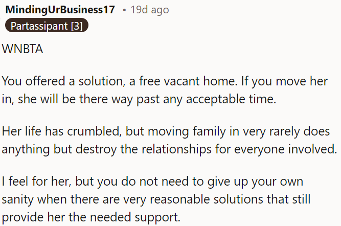 Offering a free home to someone in need is kind, but OP needs to consider the long-term impact.