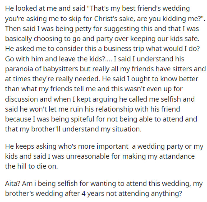 This is when she goes into the details of his response regarding the babysitter and her attending her brother's wedding.