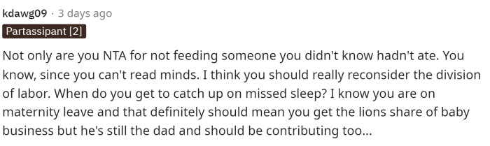 People are supporting OP by acknowledging her situation and advising her to consider the division of labor regarding the baby.