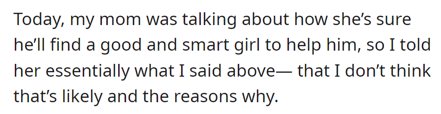 OP expressed those doubts to mom about her brother finding a smart, supportive partner.