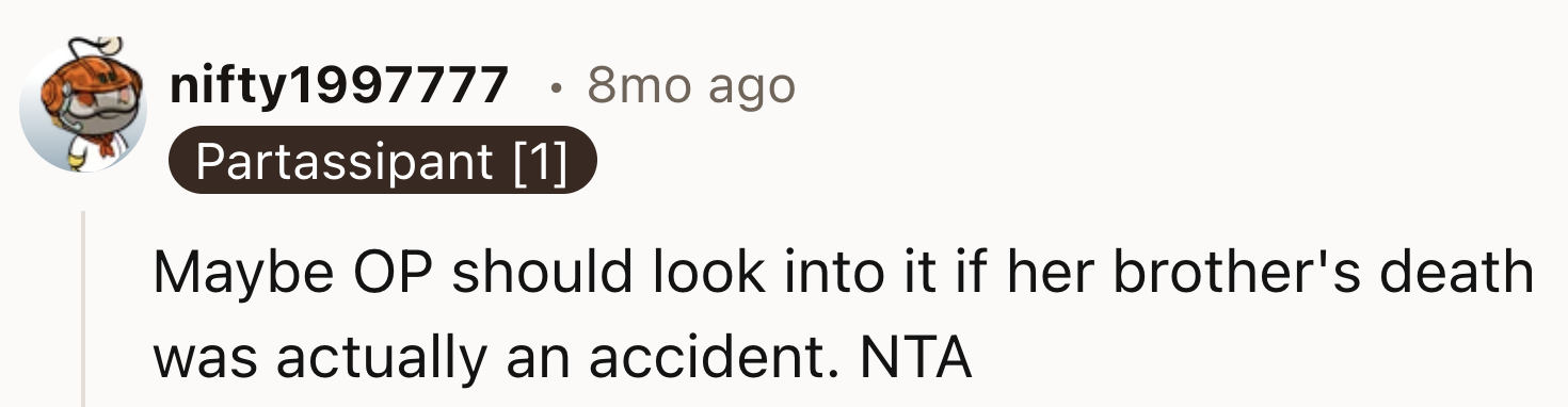 OP Should Look Into Whether Her Brother's Death Was an Accident