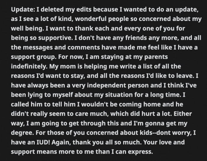 All the supportive and honest comments helped OP realize just how bad her situation is. She is finally ready to be honest with herself and leave her husband.