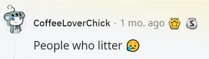 1. People who do this have complete disregard for everything but themselves