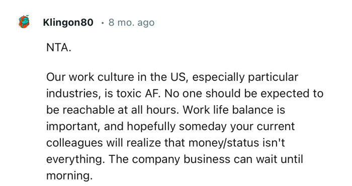 “Work-Life Balance Is Important, and Hopefully Someday Your Current Colleagues Will Realize That Money/Status Isn't Everything.”