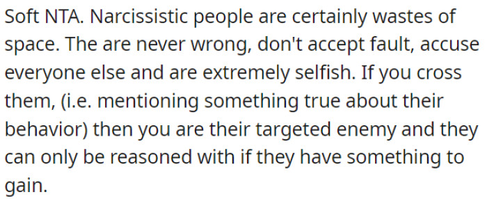 Narcissistic individuals can be challenging to interact with.