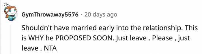 OP is just 21 years old while her husband is 25. He swept her off her feet and rushed the relationship for a reason.