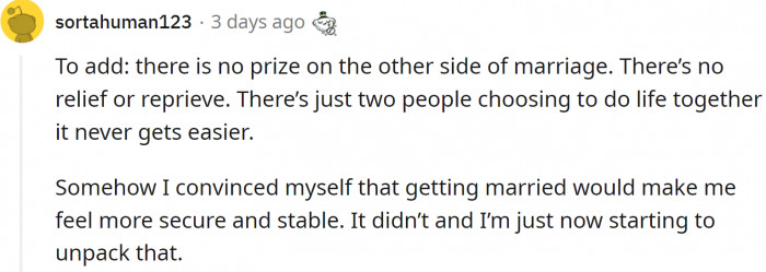 You shouldn't get married to treat your insecurities.