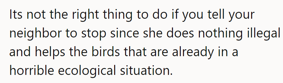 Feather-ruffling neighbors might want to rethink their chirpy critique of bird lovers.