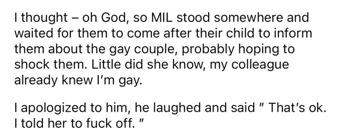 The OP was embarrassed and apologized to his colleague.