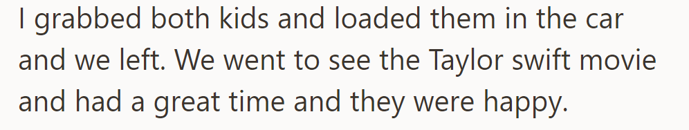 They Left the Lake, Took the Kids to See a Taylor Swift Movie, and Had a Great Time, Making Them Happy.