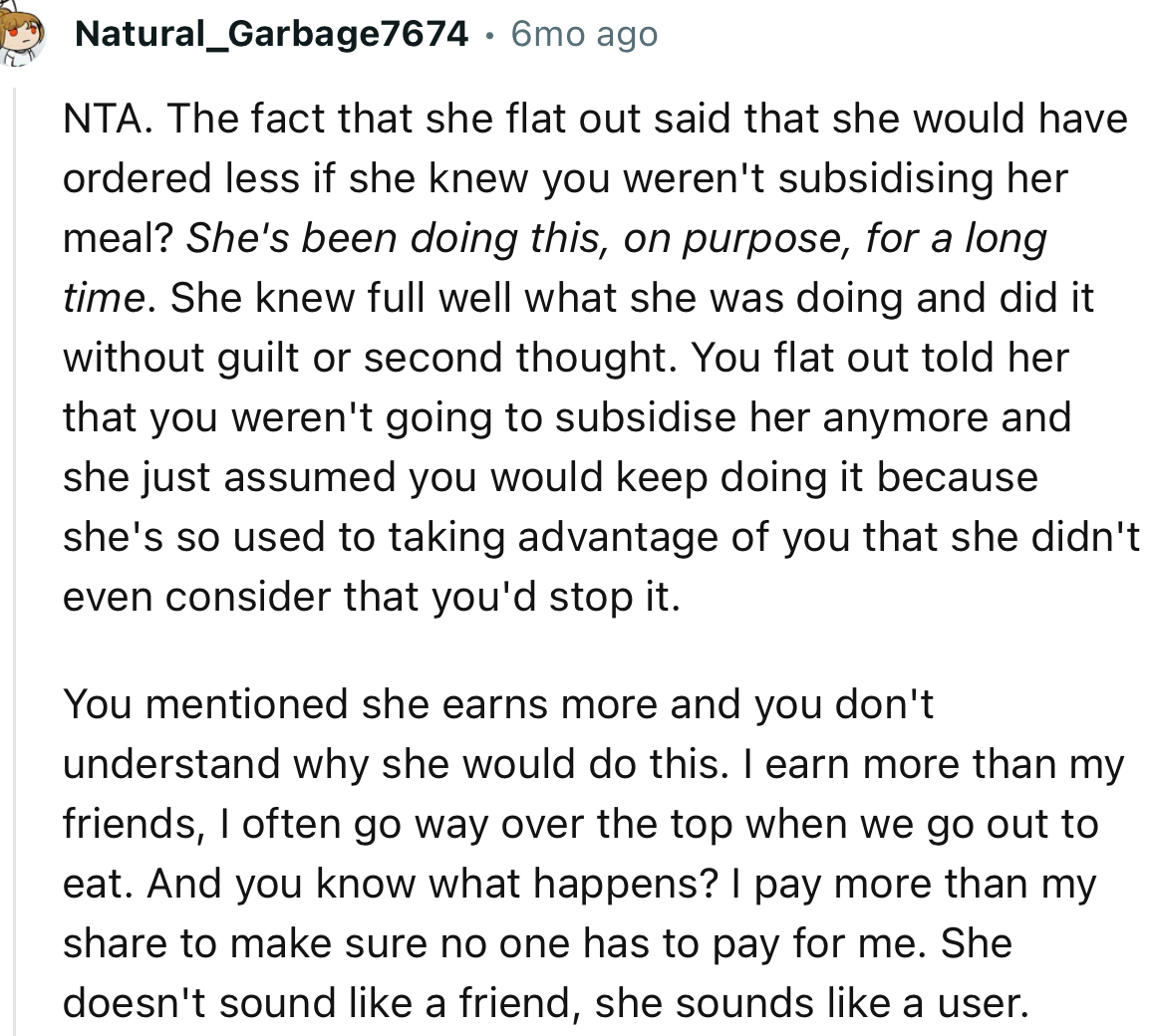 “NTA. She doesn't sound like a friend; she sounds like a user.”