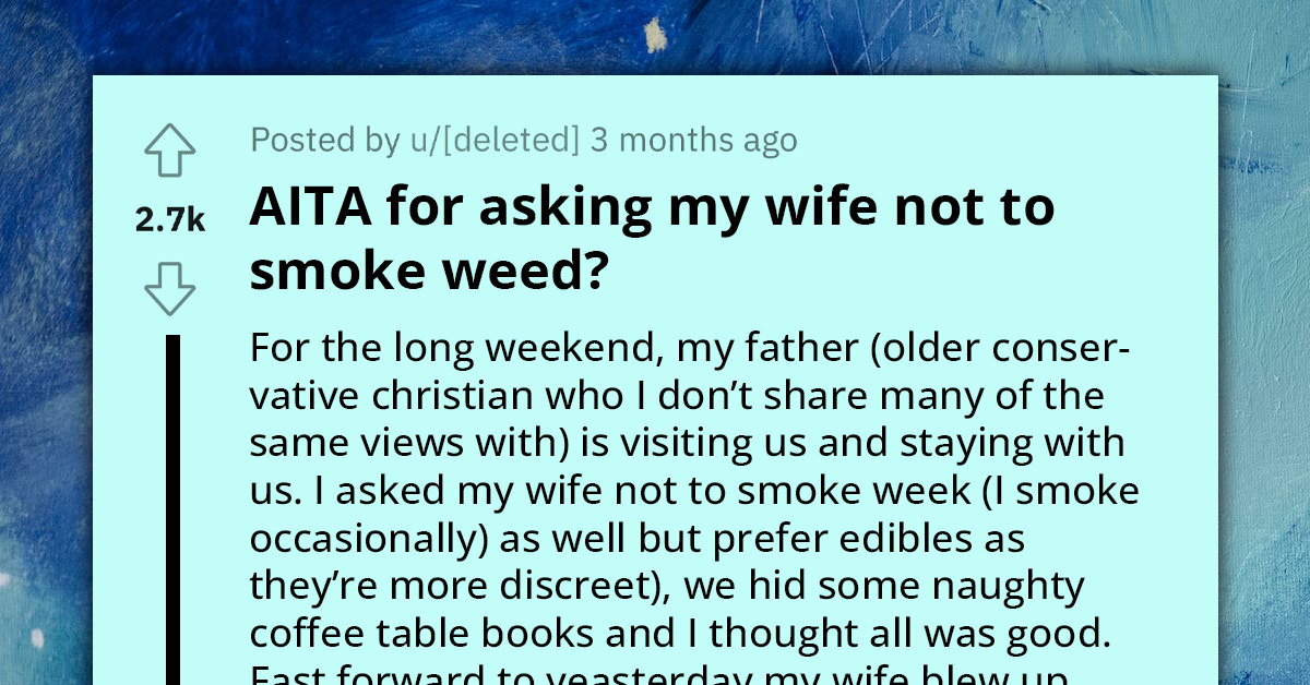 Man Asks His Wife Not To Smoke Weed While His "Religious" Dad Is Around, Wife Accuses Him Of Being Fake
