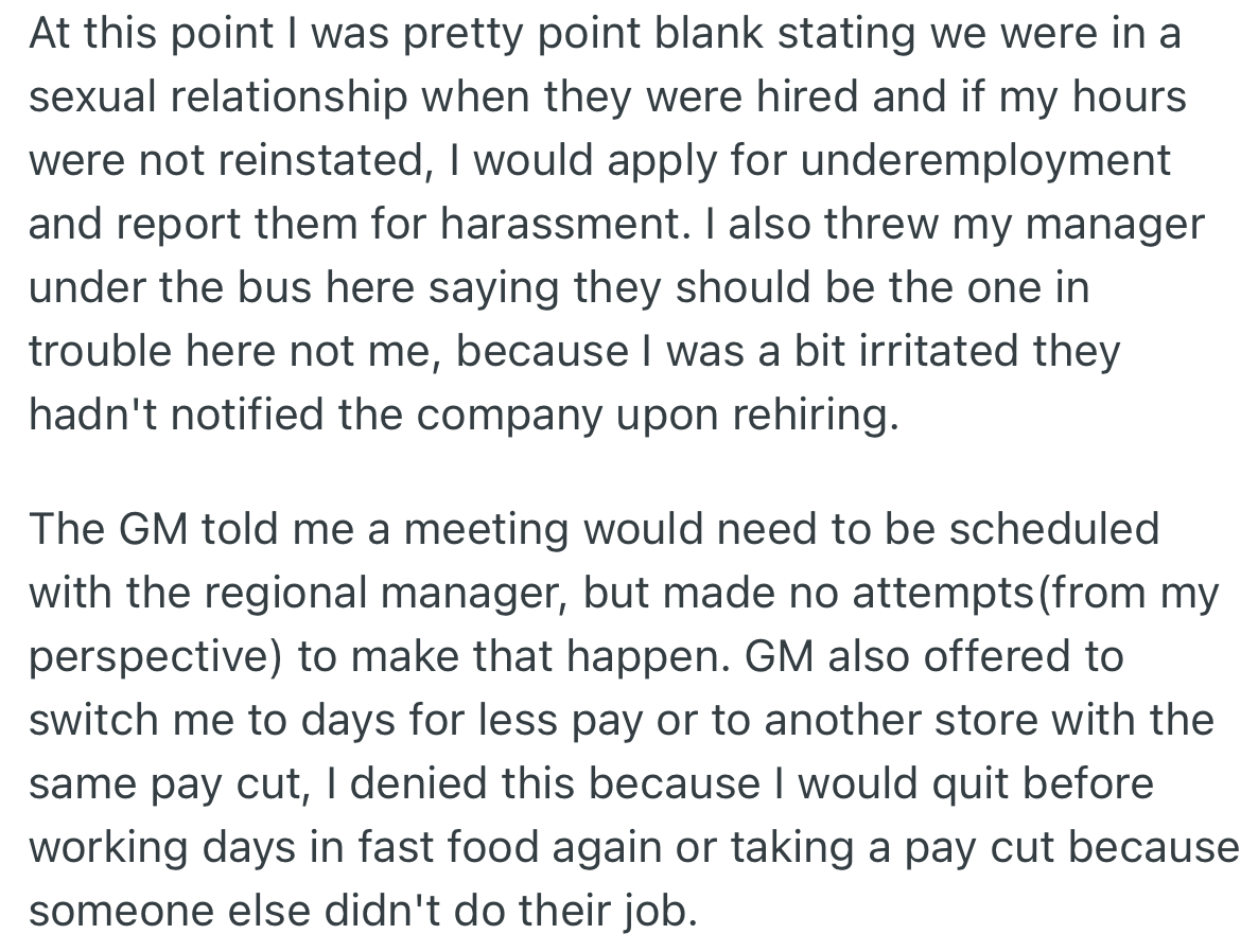 From the policy, OP was vulnerable and threatened to report management for harassment. At a meeting, the GM presented OP with the option of underpay at the fast food restaurant or transferring them to another store.