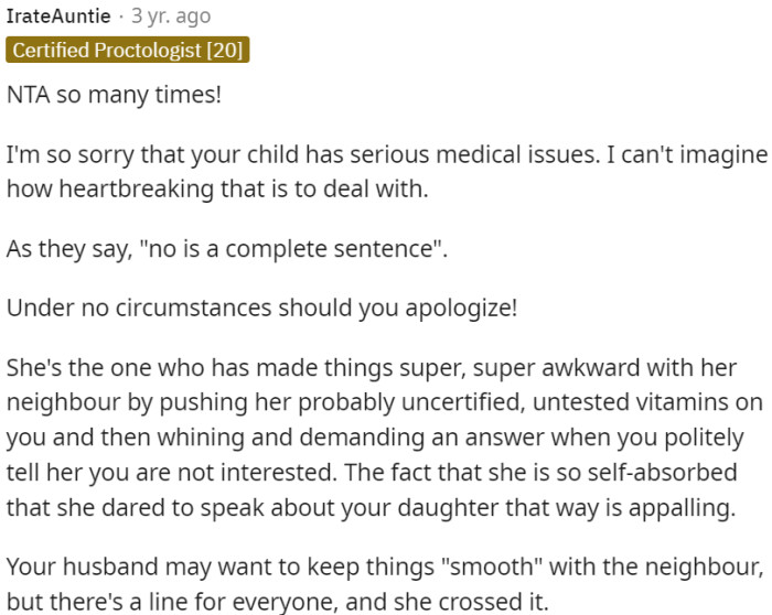 The neighbor crossed the line with her pushy behavior and insensitive comments.