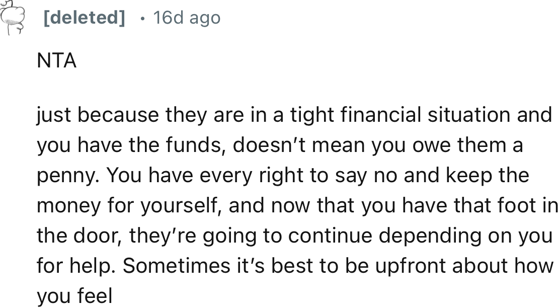“Just because they are in a tight financial situation and you have the funds, doesn’t mean you owe them a penny.”