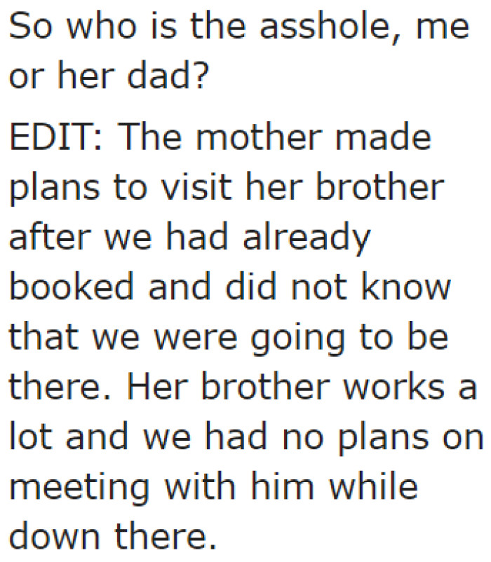 It looks like it's only the dad who'll crash their getaway. The other family members will not be visiting them.