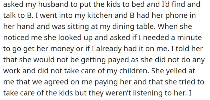 The OP confronted the babysitter, resulting in her not being paid: