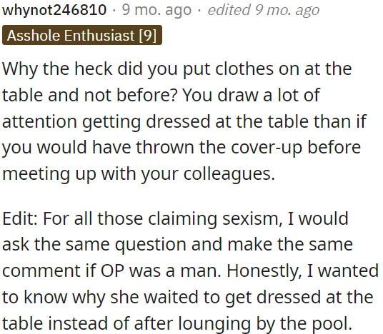 Dressing up beforehand instead of at the table would have attracted less attention.