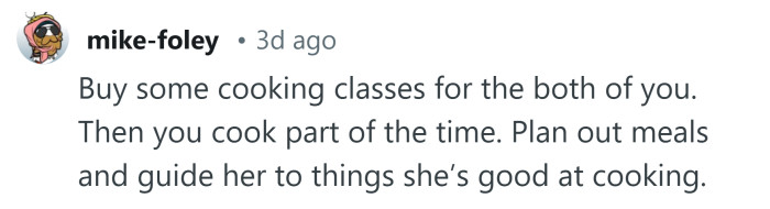 Learn to cook together.