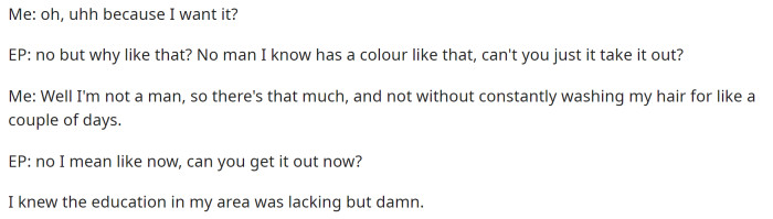 Then they go on to talk about OP's hair some more and ask a lot of questions about whether she can get rid of it.