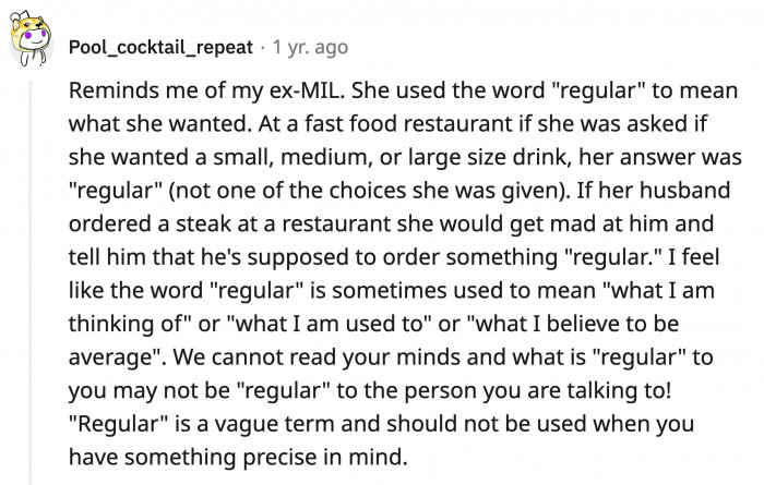 The servers are not mind readers, so specify your order if you want them to get it right