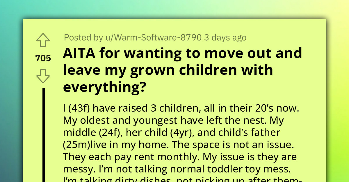 Woman Fed Up With Her Daughter And Her Partner's Messy Lifestyle, Decides To Move Out But Wants A Second Opinion