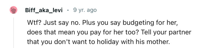 “Tell Your Partner That You Don't Want to Holiday with His Mother.”