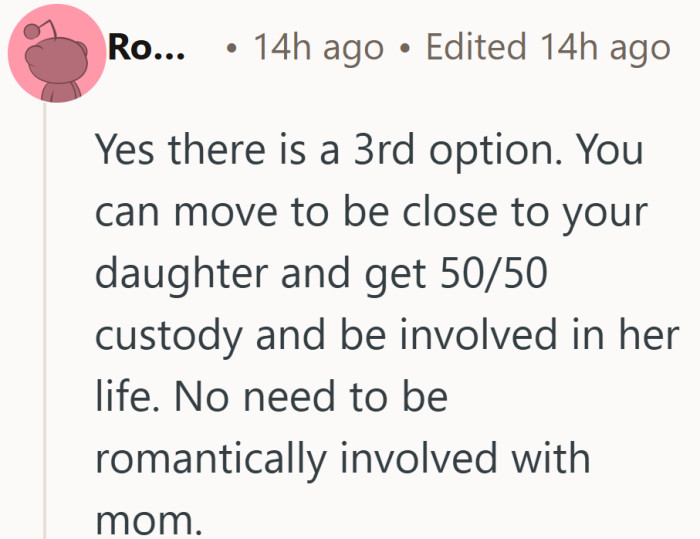 Another vote for the same idea. Move closer, share custody, and keep the focus on the daughter.