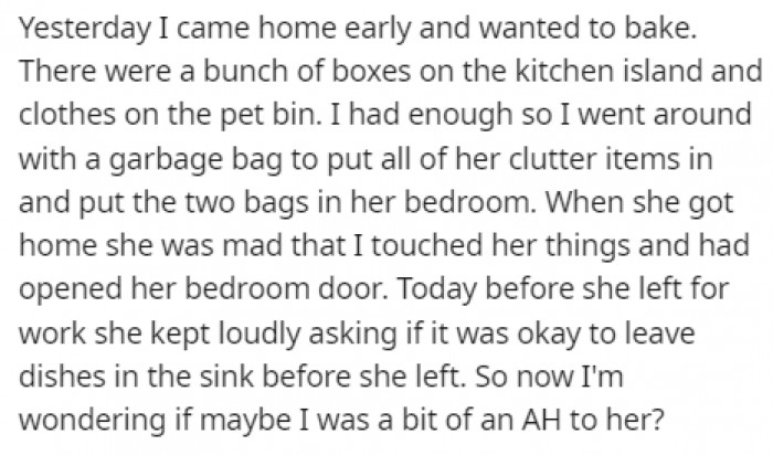 She got tired of it, so she stuffed her things in a garbage bag and left it in her room