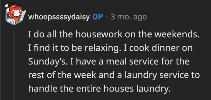 It seems OP is accurate about the amount of workload his wife does since he pays for a meal and laundry service that halves her time-consuming chores
