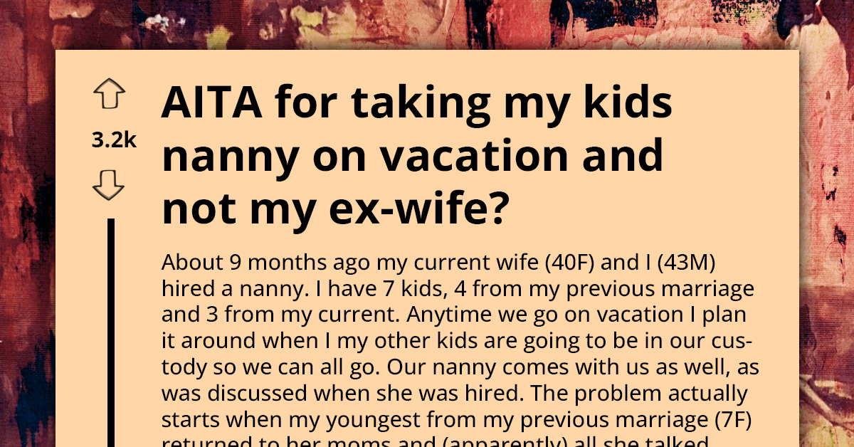 Divorced Dad's Choice to Include Nanny in Vacation Leads to Tensions with Ex