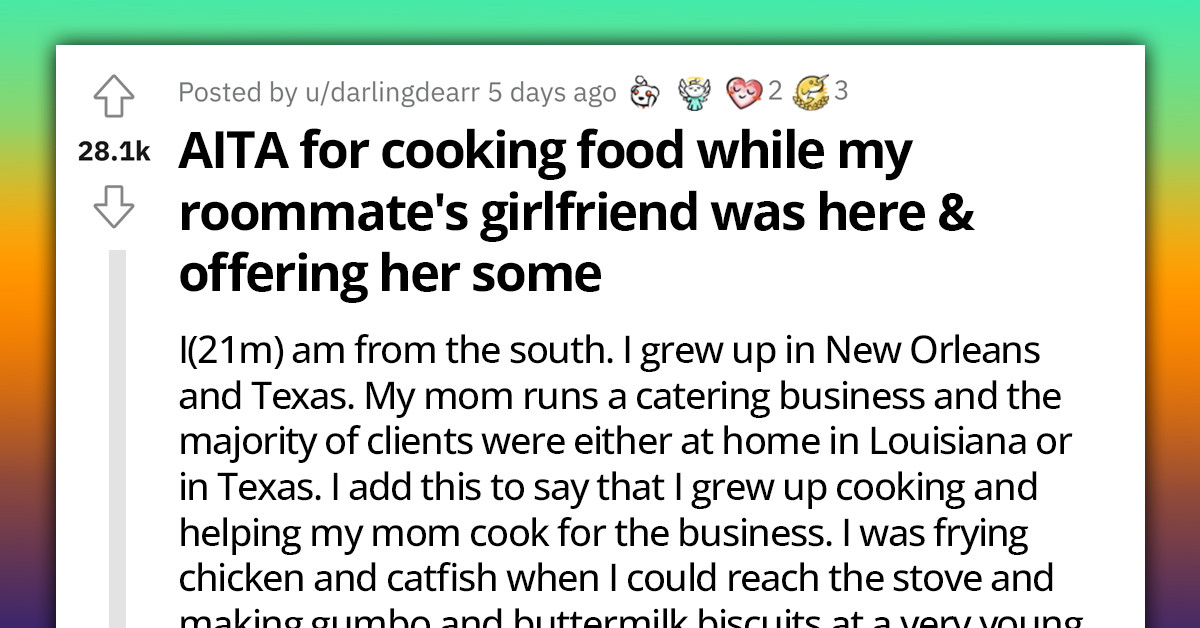 Man Called Out For Sharing The Food He Cooked With His Roommate's Girlfriend
