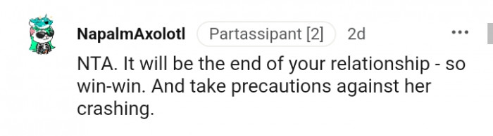 Take precautions against her crashing