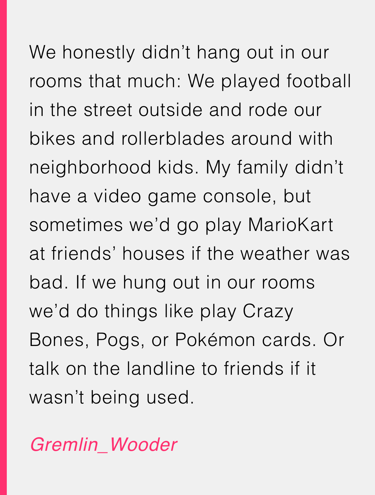 Forget online multiplayer; the Gen-X multiplayer experience involved actual people, outside, playing until the streetlights came on. And yes, the landline was their lifeline.