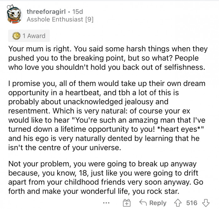 That's a good perspective because they would take on their dreams in a heartbeat too.