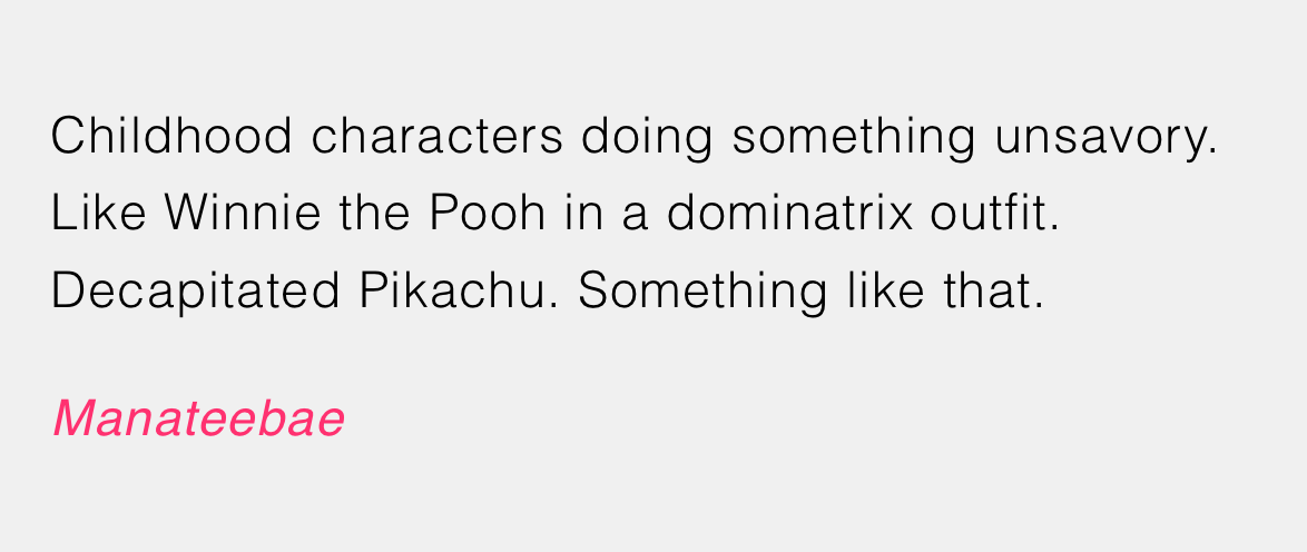 7. Any attempt to ruin childhood memories is an automatic no