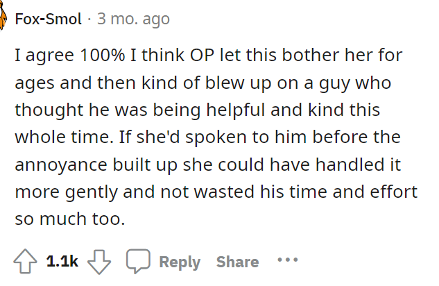 Honestly, OP probably should have told him this in the beginning before she got so frustrated with him.