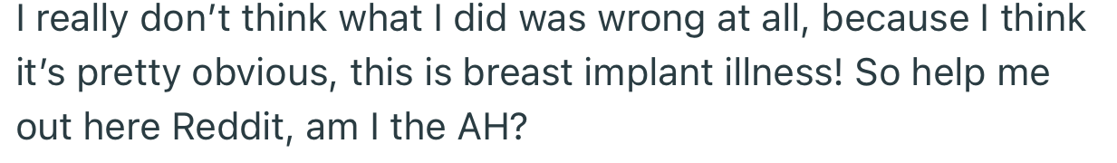 OP feels that she didn’t do anything wrong, but she needs a second opinion from the Reddit community