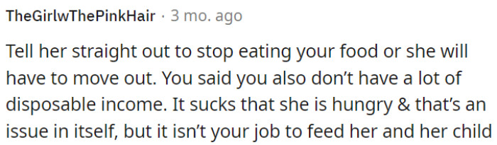 OP should be direct and tell her to stop eating her food or she'll need to find another place to stay.