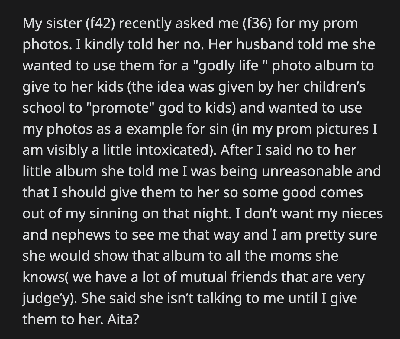 OP couldn't see how doing as her sister demanded would benefit her.