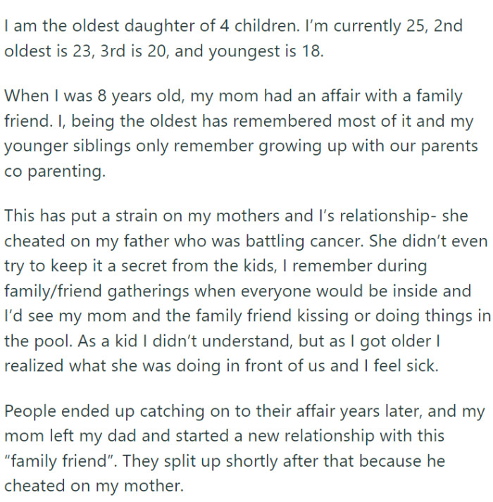 OP was merely eight when her mother had an affair with a family friend. Being the eldest, she has vivid memories of the affair.