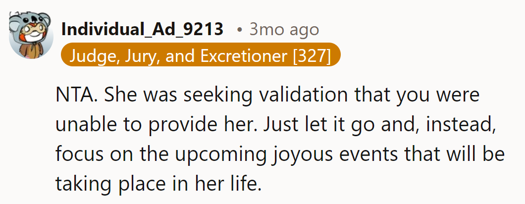 Amber wanted validation. Let it go and focus on the joy ahead.