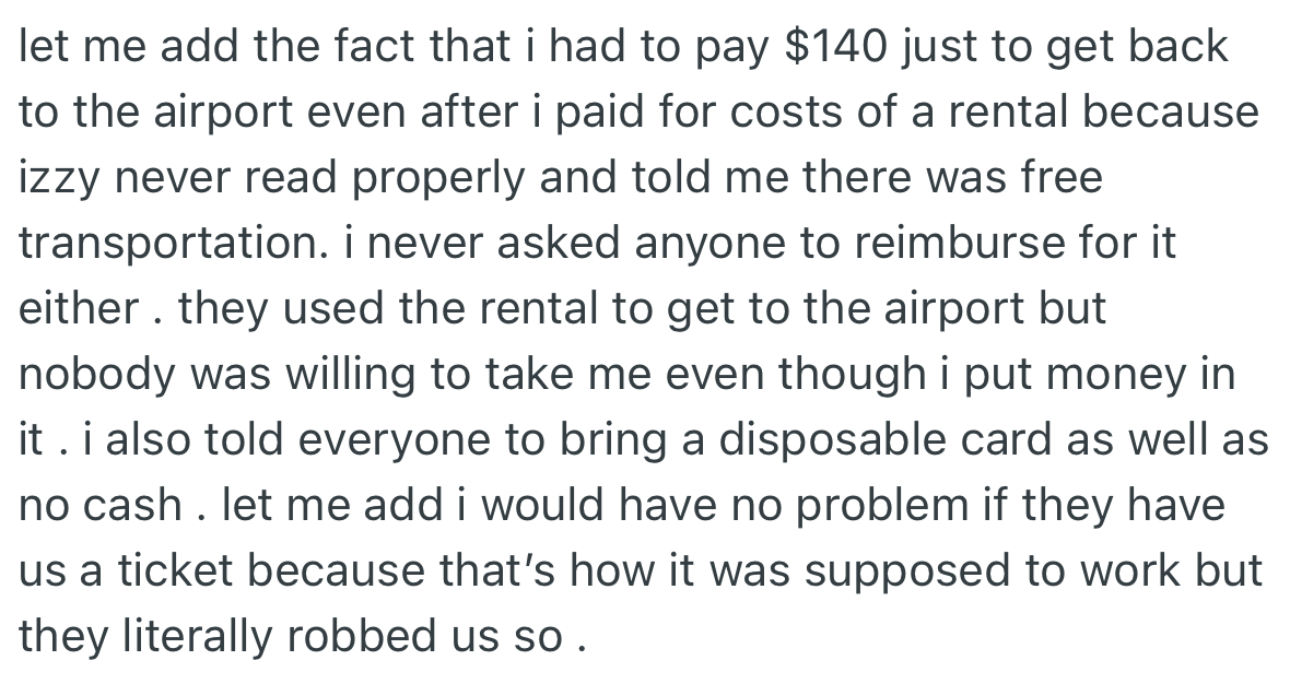 Due to the incident, OP ended up incurring unforeseen expenses just to get them to the airport and did not request a refund.