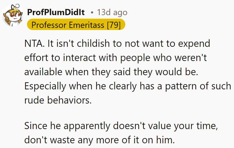 His habitual lateness doesn't dictate her punctuality. She's not RSVPing to his solo show.