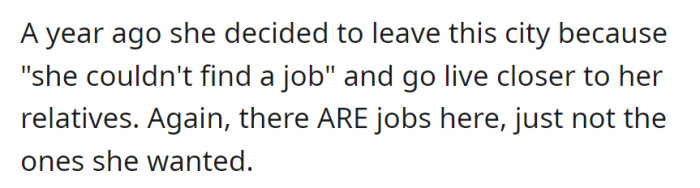 A year ago, she left the city, claiming a job hunt failure, moving closer to relatives despite available but undesired job opportunities.