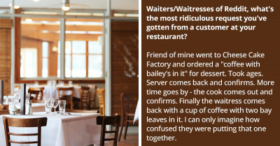 28 Of The Strangest Food Orders Restaurant Workers Have Ever Received That Will Make You Wonder What Went Wrong
