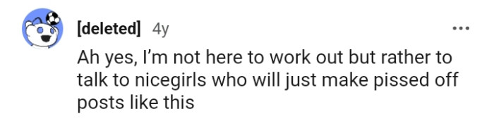 I'm not here to work out but to talk to nice girls